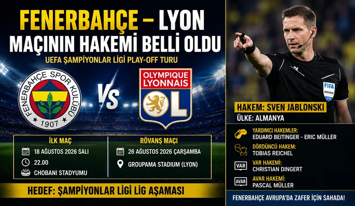 Fenerbahçe – Olympique Lyon Maçının Hakemi Belli Oldu